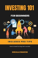 Investing 101 for beginners: How to invest for long-term success B0BZ1V5CZC Book Cover