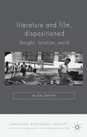 Literature and Film, Dispositioned: Thought, Location, World 1137295449 Book Cover