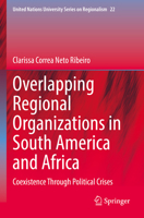 Overlapping Regional Organizations in South America and Africa: Coexistence Through Political Crises 3030988996 Book Cover