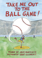 Take Me Out to the Ball Game 1778403247 Book Cover