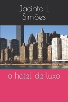 O Hotel de Luxo 167764317X Book Cover