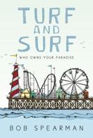 Turf and Surf: Who Owns Your Paradise 1495230414 Book Cover