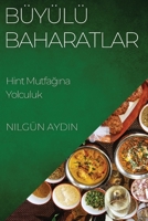 Büyülü Baharatlar: Hint Mutfagina Yolculuk (Turkish Edition) 1835594859 Book Cover