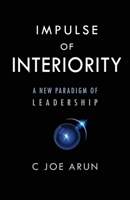 IMPULSE OF INTERIORITY: A NEW PARADIGM OF LEADERSHIP B0FW7DJD2H Book Cover