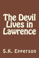 The Devil Lives in Lawrence 1983870021 Book Cover