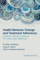Health Behavior Change and Treatment Adherence: Evidence-based Guidelines for Improving Healthcare 0197778585 Book Cover