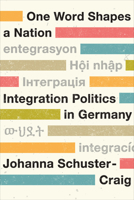 One Word Shapes a Nation: Integration Politics in Germany (German and European Studies) 1487551169 Book Cover