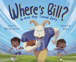 Where's Bill?: An Army Navy Football Story (Avery and Azai's Adventures) B0CMZDW2X2 Book Cover