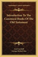 Introduction To The Canonical Books Of The Old Testament 1597524565 Book Cover
