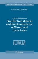 Iutam Symposium on Size Effects on Material and Structural Behavior at Micron- And Nano-Scales: Proceedings of the Iutam Symposium Held in Hong Kong, China, 31 May - 4 June, 2004 1402049455 Book Cover