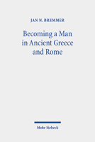 Becoming a Man in Ancient Greece and Rome: Essays on Myths and Rituals of Initiation 3161590082 Book Cover