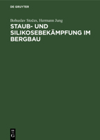 Staub- und Silikosebekämpfung im Bergbau 3112645251 Book Cover