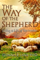 The Way of the Shepherd: Living a Life of Surrender B0BLG6X912 Book Cover