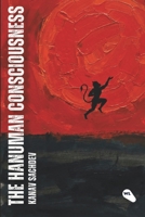 The Hanuman Consciousness: The Alchemy of Strength and Surrender (The God Consciousness) 8199751843 Book Cover