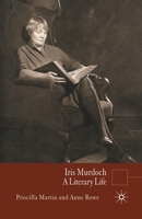 Iris Murdoch: A Literary Life 140394850X Book Cover