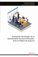 Evaluación del Riesgo, en el Asentamiento Humano Perú-Jaén, Ante el Peligro de Huaycos (Spanish Edition) 9999331610 Book Cover