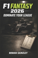 F1 Fantasy 2026: The Championship Playbook to Dominate Your League Race-by-Race 1105603113 Book Cover