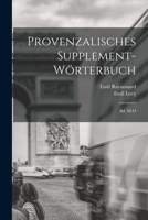 Provenzalisches Supplement-Wörterbuch: Bd. M-O 1017430039 Book Cover