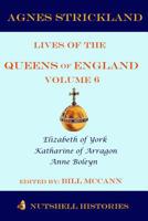 Strickland's Lives of the Queens of England Volume 6 1077521731 Book Cover