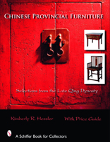 Chinese Provincial Furniture: Selections from the Late Qing Dynasty 0764324780 Book Cover