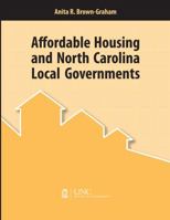 Affordable Housing and North Carolina Local Governments 1560114452 Book Cover