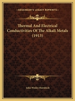 Thermal And Electrical Conductivities Of The Alkali Metals 1248377850 Book Cover