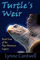 Turtle's Weir: Book 4 of the Pipe Woman's Legacy 0692751904 Book Cover