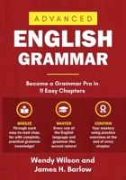 Advanced English Grammar: Become a Grammar Pro in 11 Easy Chapters 1802216421 Book Cover