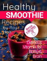Healthy Smoothie: 20 Delicious and Vitamin Recipes Black&white 1546593586 Book Cover