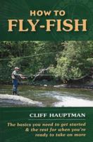 How to Fly-Fish 0811731375 Book Cover