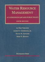 Water Resource Management: A Casebook in Law and Public Policy (University Casebook Series) 1587780690 Book Cover