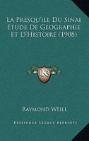 La Presqu'ile Du Sinai Etude De Geographie Et D'Histoire (1908) 1272763978 Book Cover
