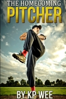 The Homecoming Pitcher 0557123283 Book Cover