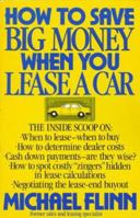 How to save big money when you lease a car 0399516093 Book Cover