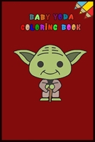 baby yoda coloring book: mandalorian baby yoda coloring book For Kids & Adults:Star Wars Characters Cute, 30 Unique Coloring Pages design B084DQZTS8 Book Cover