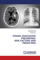 STROKE ASSOCIATED PNEUMONIA: RISK FACTORS AND PREDICTING 6203581895 Book Cover
