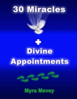 30 Miracles + Divine Appointments B0CMDPW6SR Book Cover
