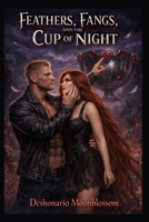 Feather, Fangs, and The Cup of Night: Book One of The Forbidden Chalice Series B0GMGGZKYB Book Cover