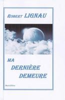 Ma Derniere Demeure 1537408607 Book Cover
