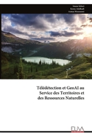 Télédétection et GeoAI au Service des Territoires et des Ressources Naturelles (French Edition) 9999347614 Book Cover