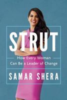 STRUT: How Every Woman Can Be A Leader of Change 1542046343 Book Cover