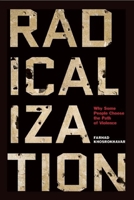 Radicalization: Why Some People Choose the Path of Violence 1620972689 Book Cover
