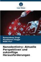 Nanodentistry: Aktuelle Perspektiven und zukünftige Herausforderungen (German Edition) 6202330643 Book Cover
