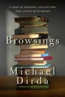 Browsings: A Year of Reading, Collecting and Living with Books 1605988448 Book Cover