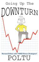 Going Up the Downturn: How to beat the recession before it beats you! 1479273562 Book Cover