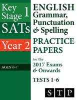 Ks1 Sats English Grammar, Punctuation & Spelling Practice Papers for the 2017 Exams & Onwards Tests 1-6 (Year 2: Ages 6-7) 1539845303 Book Cover