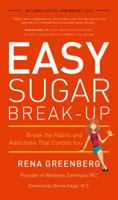 Easy Sugar Break-Up: Break the Habits and Addictions That Control You 1945962151 Book Cover