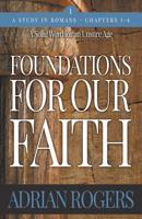Foundations For Our Faith (Volume 1, 2nd Edition): Romans 1-4 1613144458 Book Cover