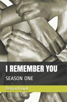I REMEMBER YOU: SEASON ONE 109292177X Book Cover