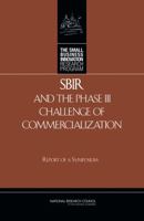 Sbir And The Phase III Challenge Of Commercialization Report Of A Symposium 030910341X Book Cover